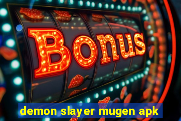 demon slayer mugen apk